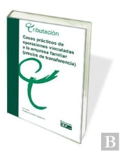 Casos Practicos De Operaciones Vinculadas A La Empresa Familiar (Precios De Transferencia)