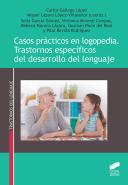 Casos Prácticos En Logopedia. Trastornos Específicos Del Desarrollo Del Lenguaje
