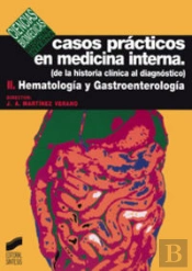 Casos Prácticos En Medicina Interna. Vol. Ii: Hematolog¡A Y Gastroenterolog¡A