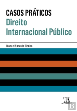 Bertrand.pt - Casos Práticos De Direito Internacional Público