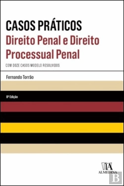 Bertrand.pt - Casos Práticos de Direito Penal e Direito Processual Penal