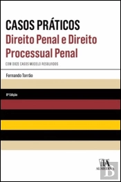 Casos Práticos de Direito Penal e Direito Processual Penal