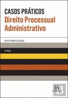 Casos Práticos de Direito Processual Administrativo