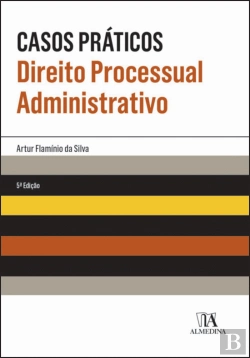 Bertrand.pt - Casos Práticos de Direito Processual Administrativo