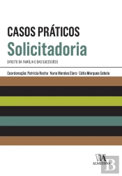 Casos Práticos De Solicitadoria - Direito Da Família E Das Sucessões
