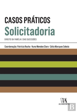 Bertrand.pt - Casos Práticos De Solicitadoria - Direito Da Família E Das Sucessões