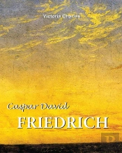 Caspar David Friedrich. Master Of The Tragic Landscape (5 September 1774 - 7 May 1840)