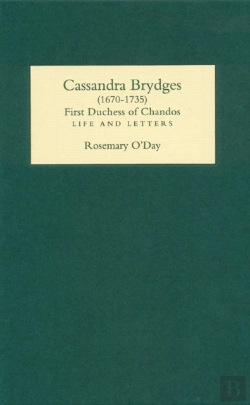Bertrand.pt - Cassandra Brydges (1670-1735), First Duchess Of - Life And Letters