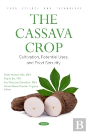 Cassava Crop: Cultivation, Potential Uses, And Food Security