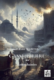 Casse-Pierre Tome 2 : Les Enchaînées