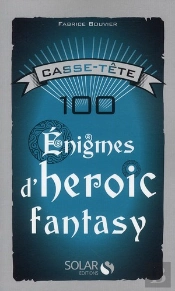 Casse-Tete : 100 Enigmes De Fantaisie Heroique