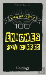 Casse-Tête ; 100 Énigmes Policières