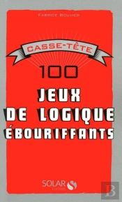 Casse-Tête ; 100 Jeux De Logique Ébouriffants