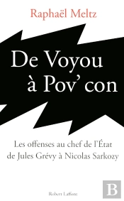 Casse-Toi Pov' Président ; Histoire Des Offenses Au Chef De L'Etat De Jules Grévy