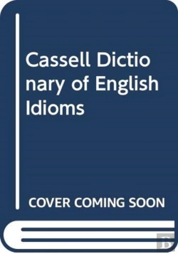Bertrand.pt - Cassell Dictionary Of English Idioms