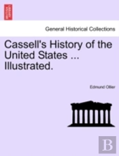 Cassell'S History Of The United States .