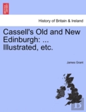 Cassell'S Old And New Edinburgh: ... Ill