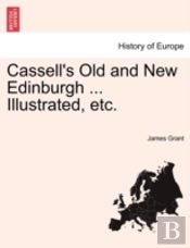 Cassell'S Old And New Edinburgh ... Illu