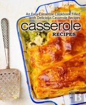 Casserole Recipes: An Easy Casserole Coo