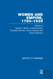 Cassidy Et Al.: Women And Empire, 1750-1939, Vol. V