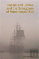 Cassie And James And The Smugglers Of Hummersea Bay