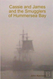 Cassie And James And The Smugglers Of Hummersea Bay