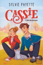 Cassie Tome 1 : L'École Des Princesses