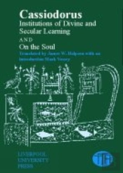 Cassiodorus: Institutions Of Divine And Secular Learning