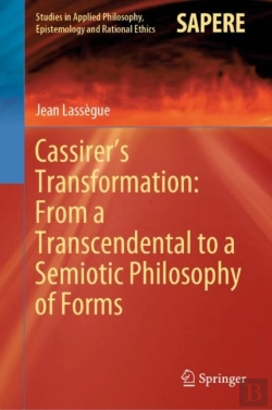 Bertrand.pt - Cassirerâ€™S Transformation: From A Transcendental To A Semiotic Philosophy Of Forms