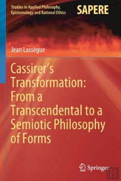Bertrand.pt - Cassirerâ€™S Transformation: From A Transcendental To A Semiotic Philosophy Of Forms