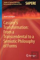 Cassirerâ€™S Transformation: From A Transcendental To A Semiotic Philosophy Of Forms