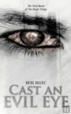 Bertrand.pt - Cast An Evil Eye: The Third Novel Of The Stuart Trilogy
