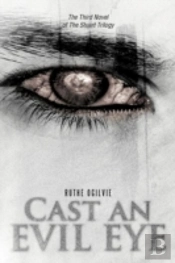 Cast An Evil Eye: The Third Novel Of The Stuart Trilogy