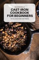 Cast-Iron Cookbook For Beginners