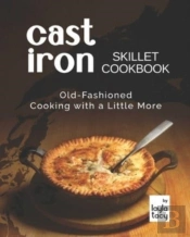 Cast Iron Skillet Cookbook