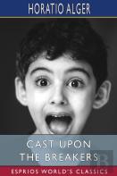 Cast Upon The Breakers (Esprios Classics)