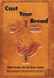 Cast Your Bread: Bible Studies For The B