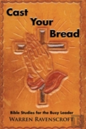 Cast Your Bread: Bible Studies For The B