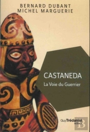 Castaneda La Voie Du Guerrier