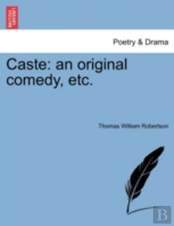 Bertrand.pt - Caste: An Original Comedy, Etc.