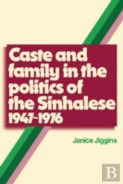 Caste And Family Politics Sinhalese 1947â€“1976
