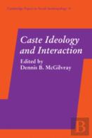 Caste Ideology And Interaction