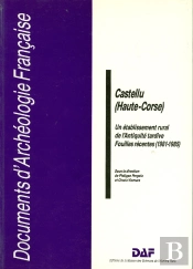 Castellu (Haute-Corse) ; Un Établissement Rural De L'Antiquité Tardive ; Fouilles Récentes (1981-1985)