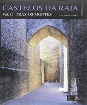 Castelos da Raia - Volume II - Trás-os-Montes