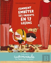 Casterminouche : Comment Embêter Ses Parents En 12 Leçons