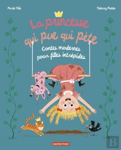 Bertrand.pt - Casterminouche : La Princesse Qui Pue Qui Pète : Contes Modernes Pour Filles Intrépides (Édition 2025)