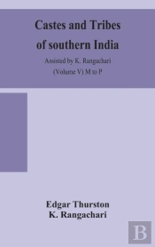 Castes And Tribes Of Southern India. Assisted By K. Rangachari (Volume V) M To P