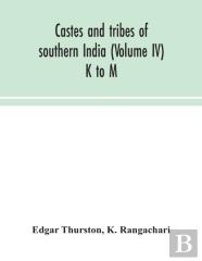 Castes And Tribes Of Southern India (Volume Iv) K To M