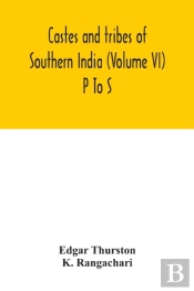 Castes And Tribes Of Southern India (Volume Vi) P To S