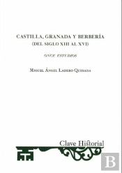 Castilla, Granada Y Berberia (Del Siglo Xii Al Xvi)